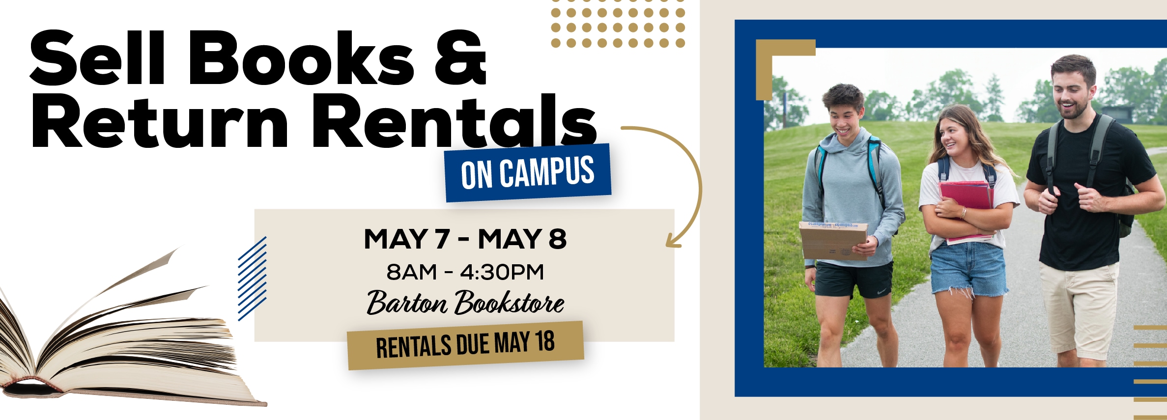 Sell books and return rentals on campus! May 7 - 8. 8am to 4:30pm at the Barton Bookstore