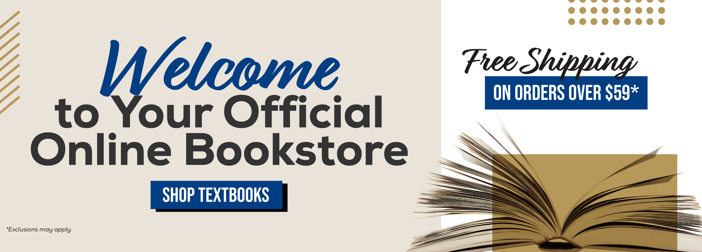 Welcome to your official Online Bookstore. Free shipping on orders over $59* Shop Textbooks. *Exclusions may apply.