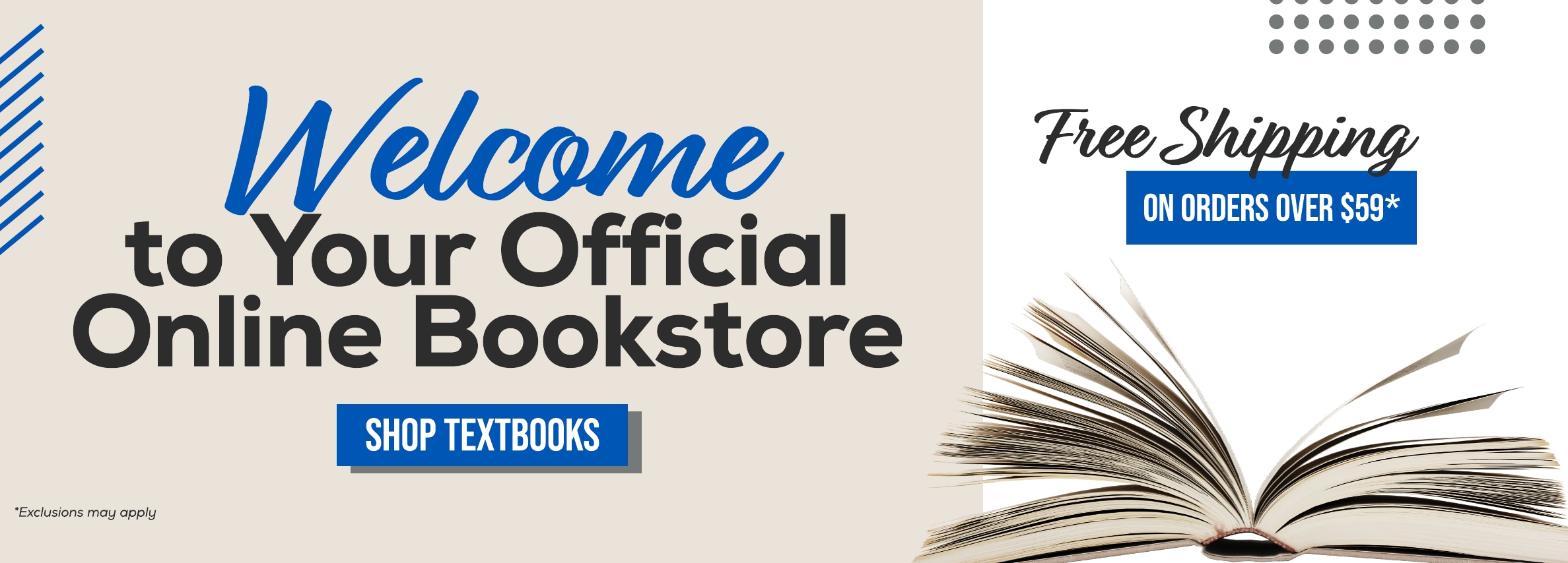 Welcome to your official Online Bookstore. Free shipping on orders over $59* Shop Textbooks. *Exclusions may apply.