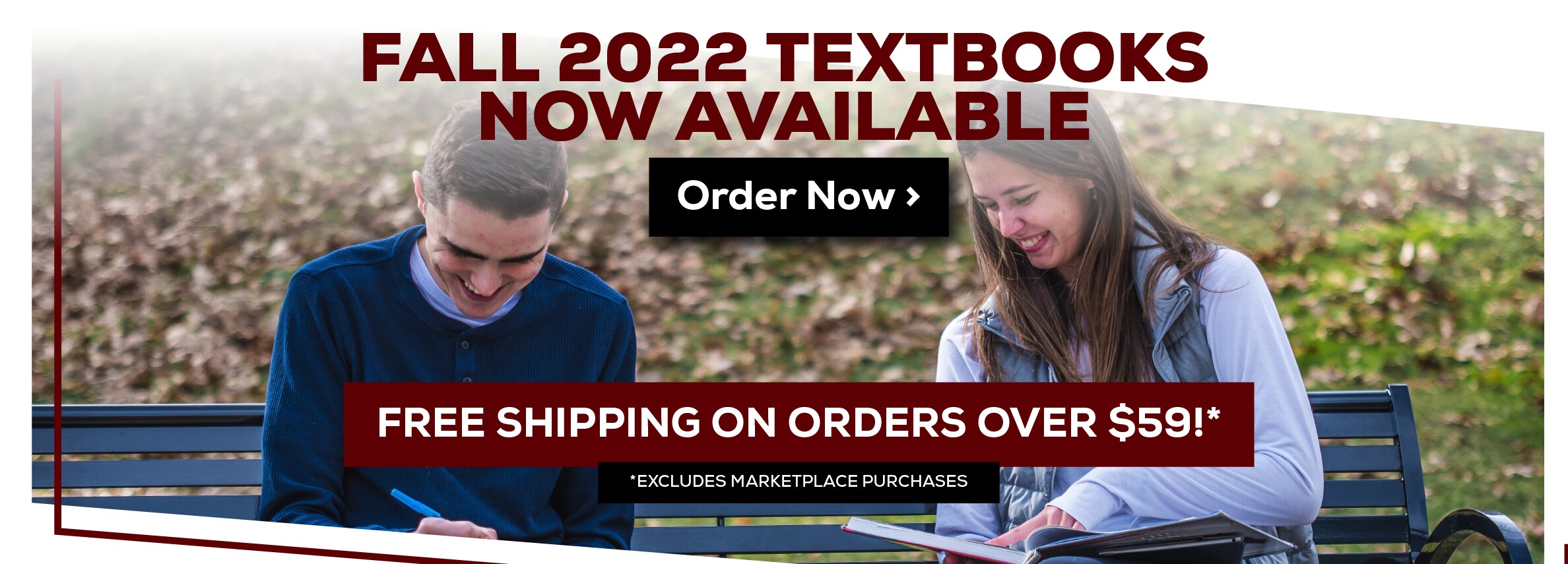 Fall 2022 Textbooks Now Available. Order Now. Free shipping on all orders over $59!* *Excludes marketplace purchases.