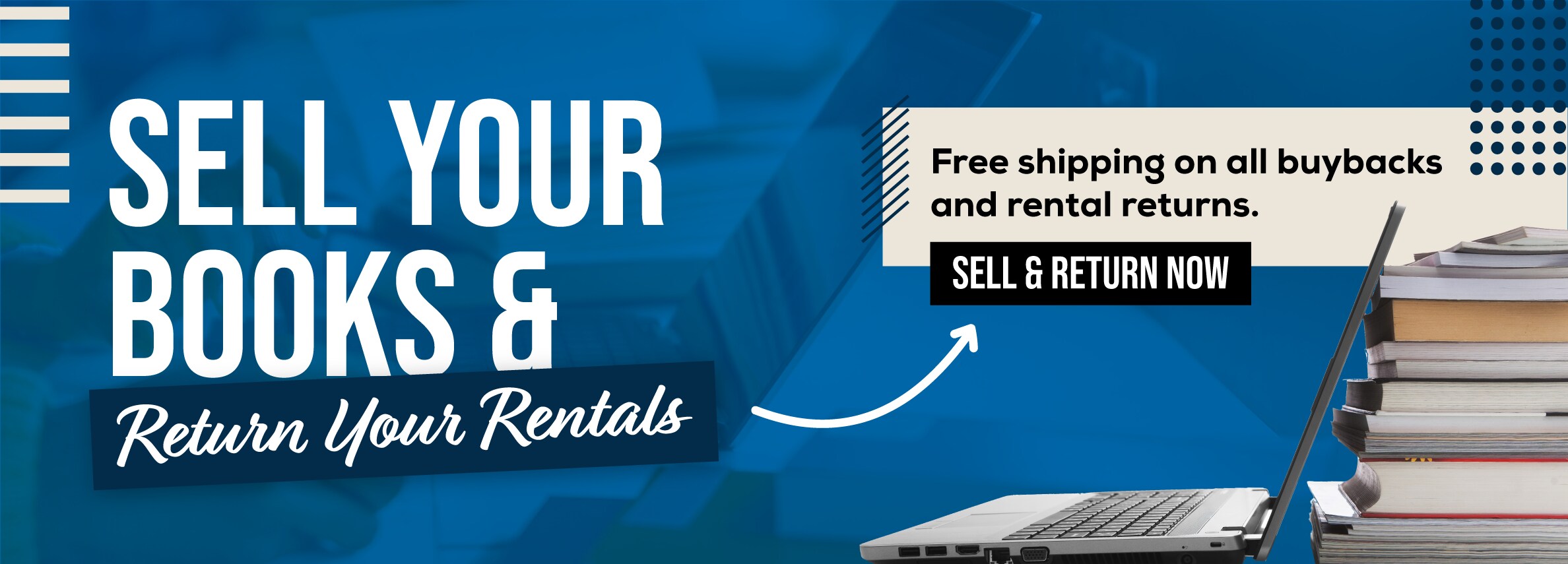 Sell your books and return your rentals online! Free shipping on all buybacks and rental returns. Sell and return now.