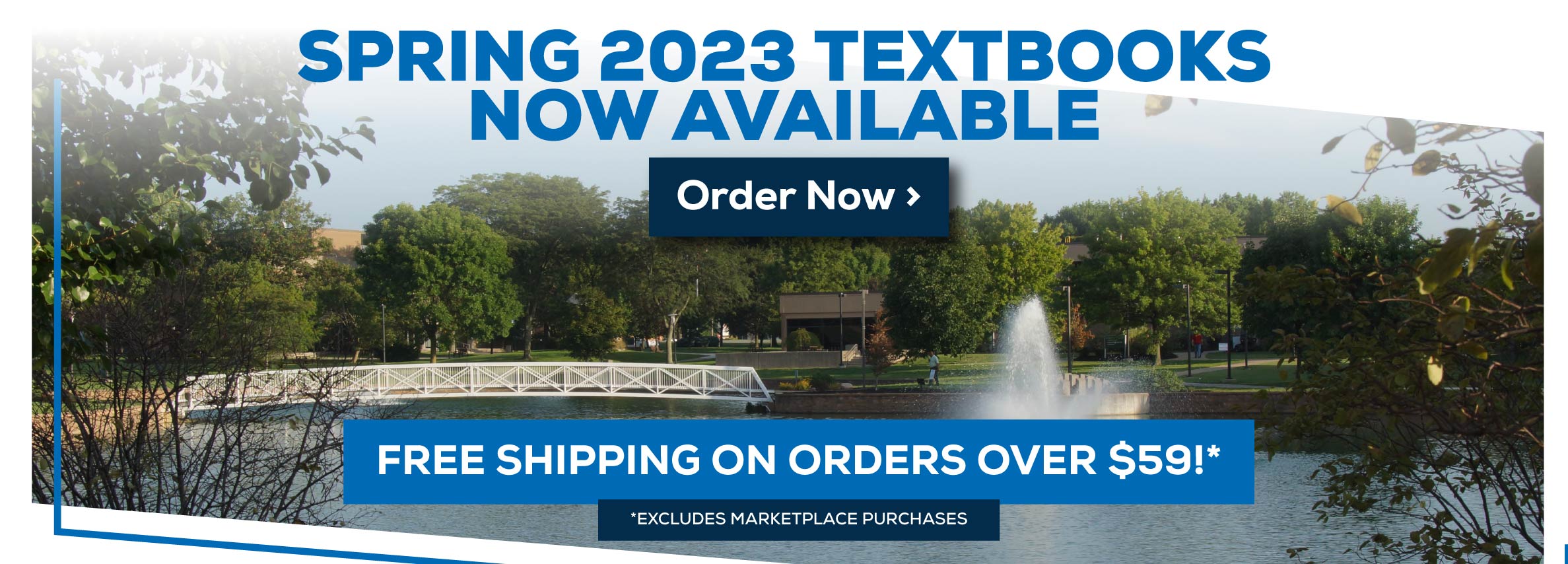 Spring 2023 Textbooks Now Available Order Now - Free Shipping on Orders Over $59!* Excludes Marketplace Purchases