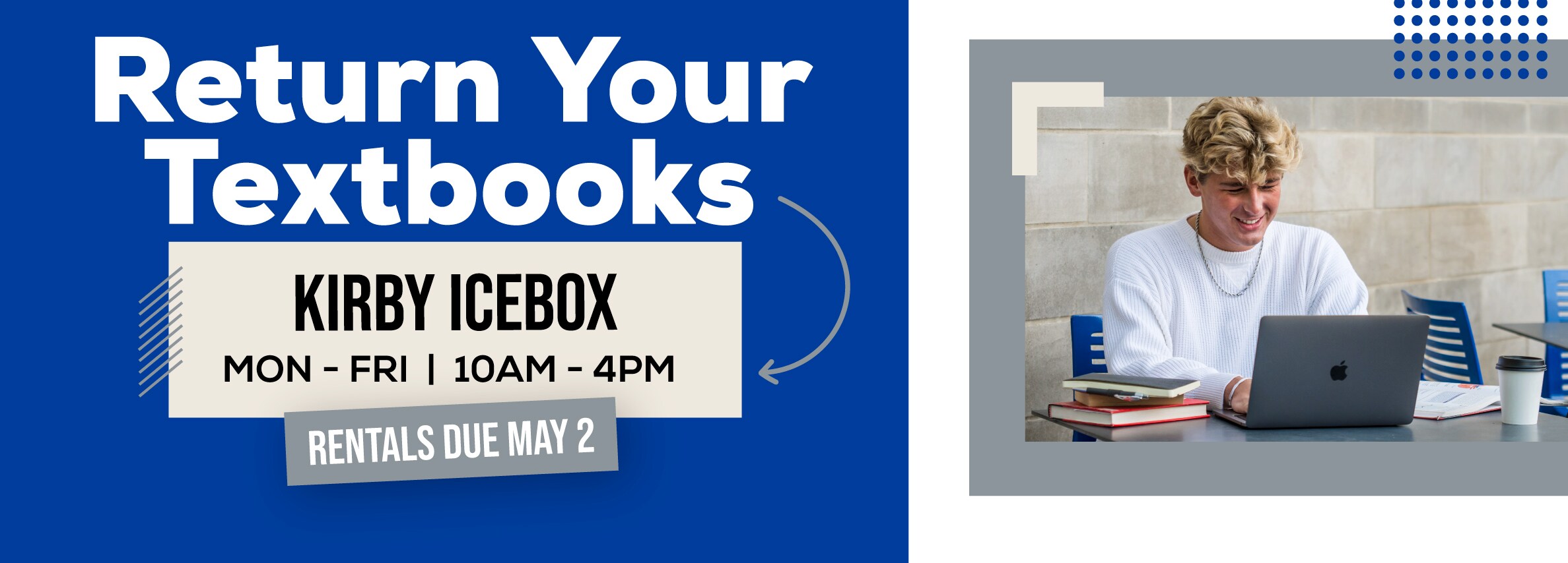 Return Your Materials KIRBY ICEBOX  10AM-4PM Rentals Due May 2