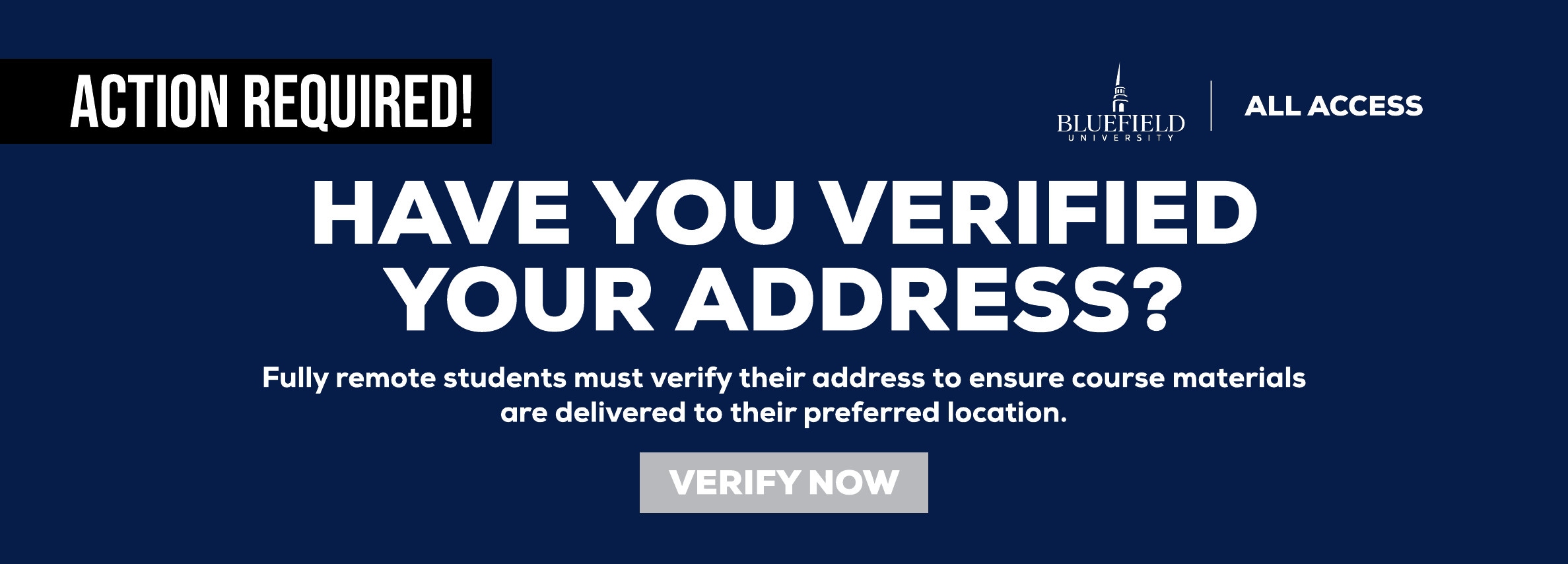 Action Required! Have you verified your address? Fully remote students must verify their address to ensure course materials are delivered to their preferred location