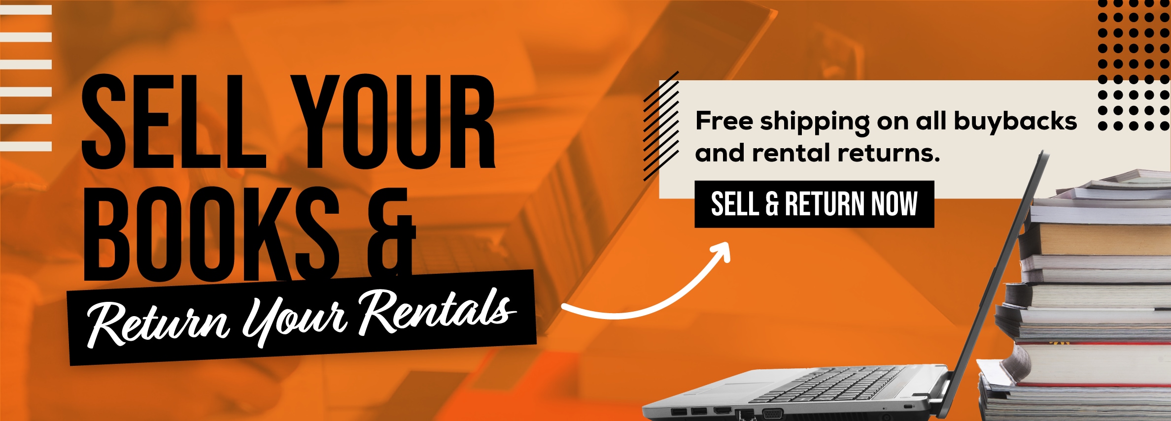 Sell your books and return your rentals online! Free shipping on all buybacks and rental returns. Sell and return now.