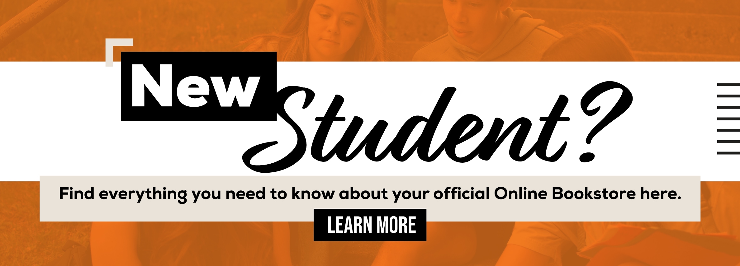 New student? Everything you need to know about your Official Online Bookstore is here! Learn More.	 (new tab)