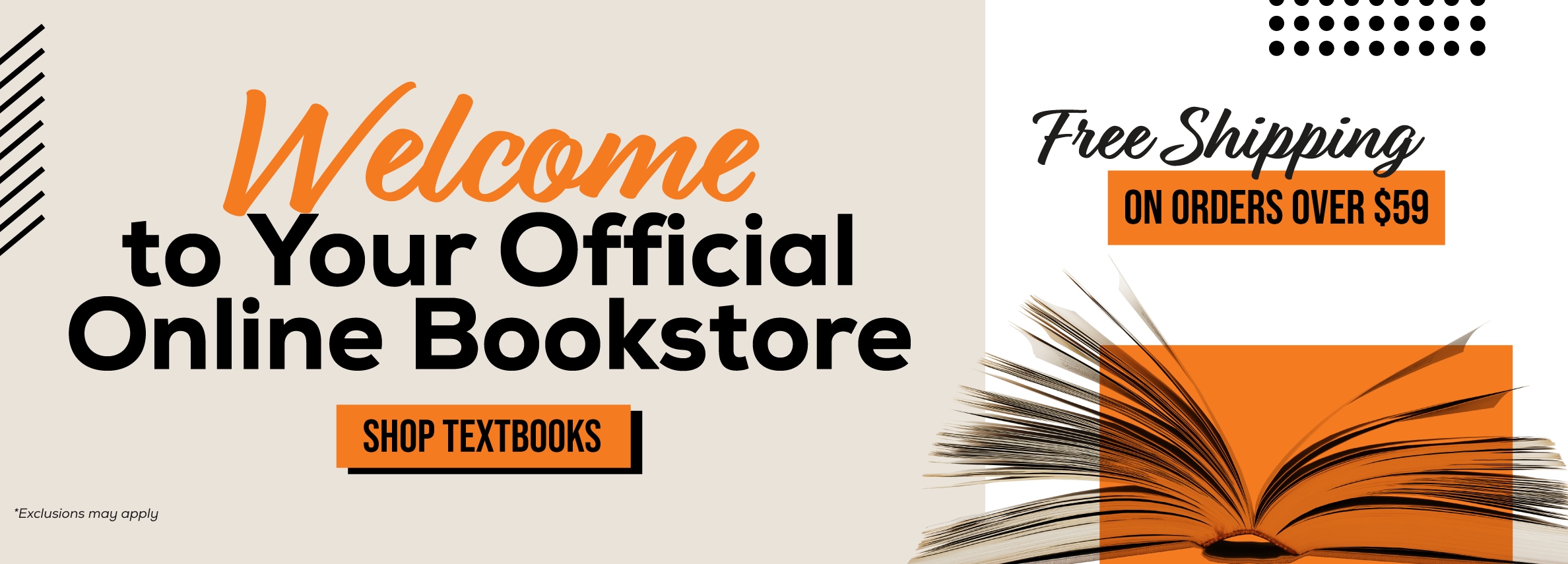 Welcome to your official online bookstore. Shop textbooks. Free shipping on orders over $59* *Exclusions may apply (new tab)