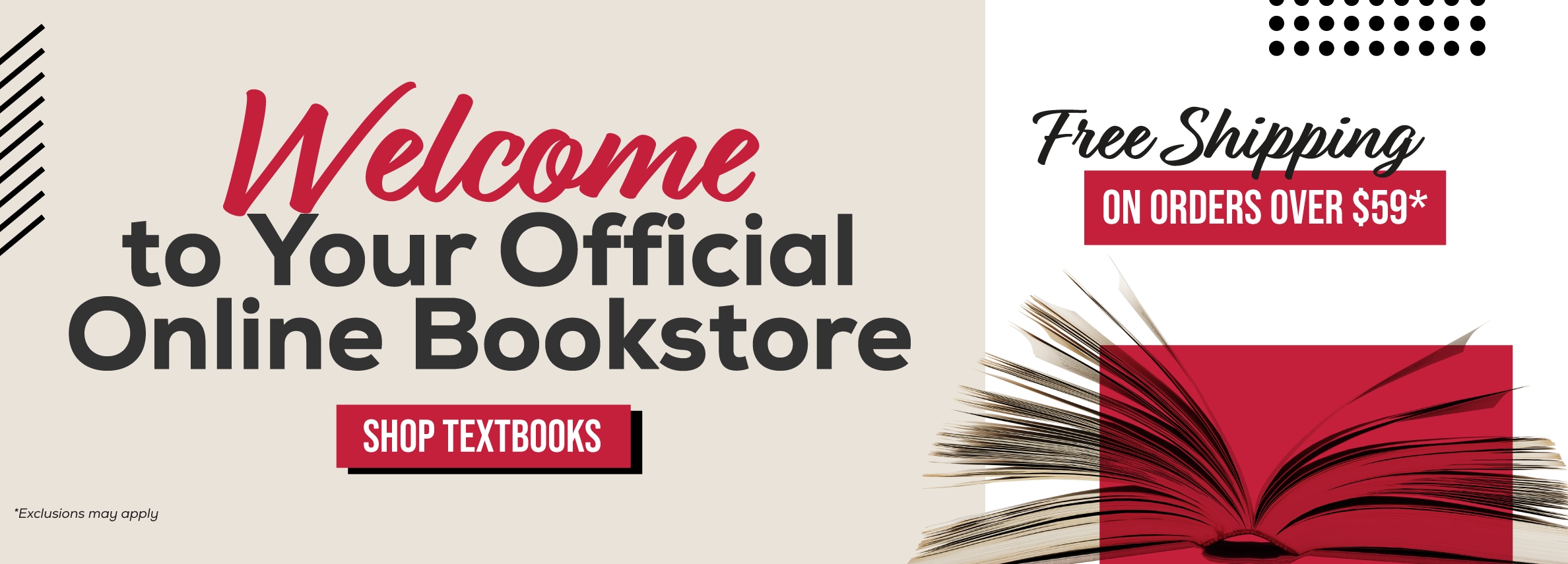 Welcome to your official online bookstore. Shop textbooks. Free shipping on orders over $59* *Exclusions may apply