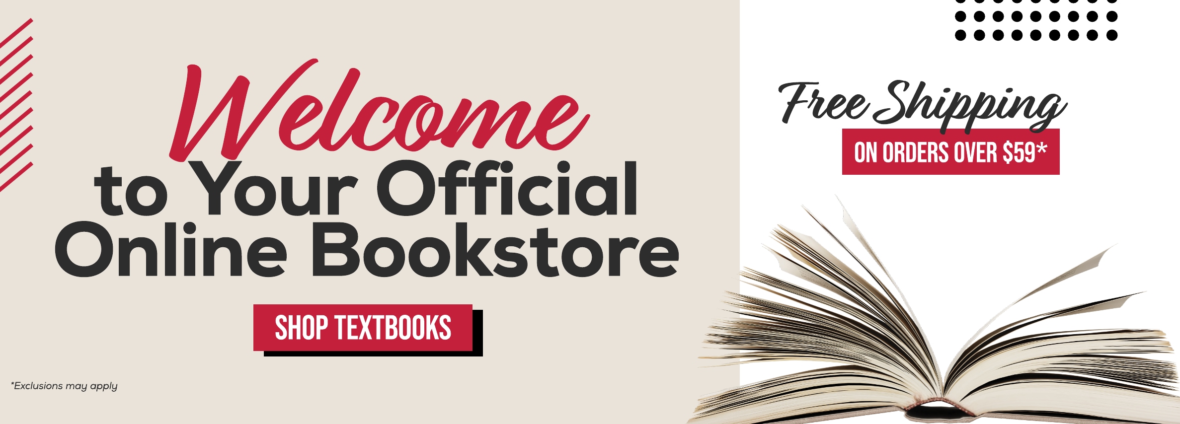 Welcome to your official online bookstore. Shop textbooks. Free shipping on orders over $59* *Exclusions may apply