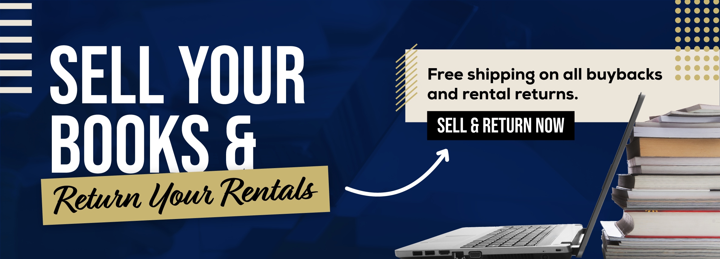 Sell your books and return your rentals online! Free shipping on all buybacks and rental returns. Sell and return now.