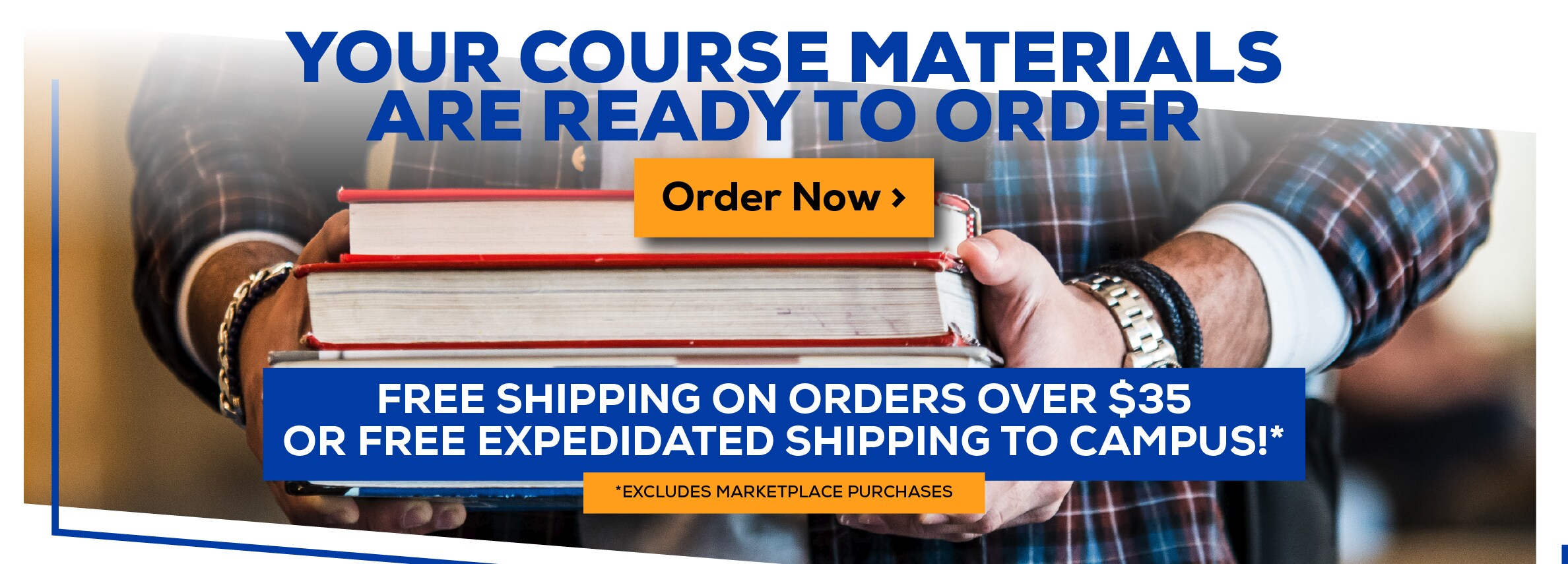 Your Course Materials are Ready to Order. Order Now. Free shipping on orders over $35 or free expedited shipping to campus! *Excludes marketplace purchases.