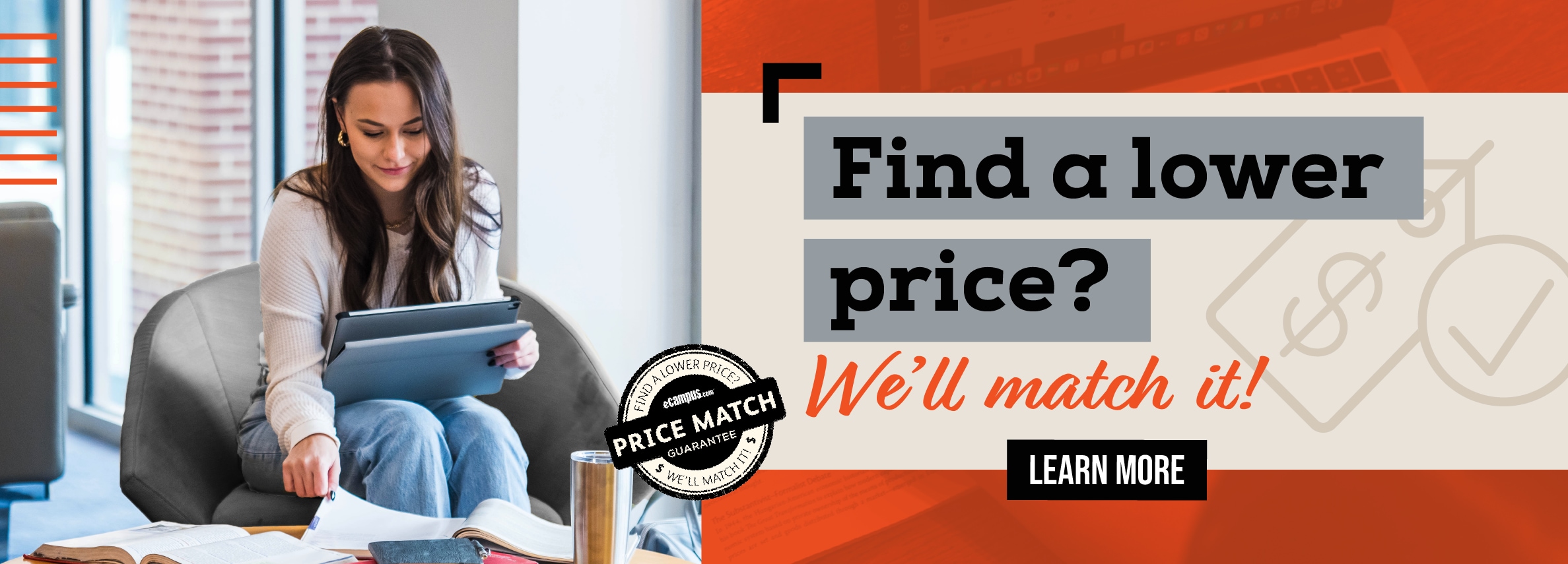 Find a lower price? We'll match it! LEARN MORE