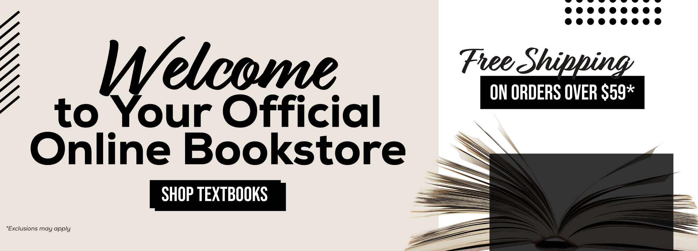 Welcome to your official Online Bookstore. Free shipping on orders over $59* Shop Textbooks. *Exclusions may apply.