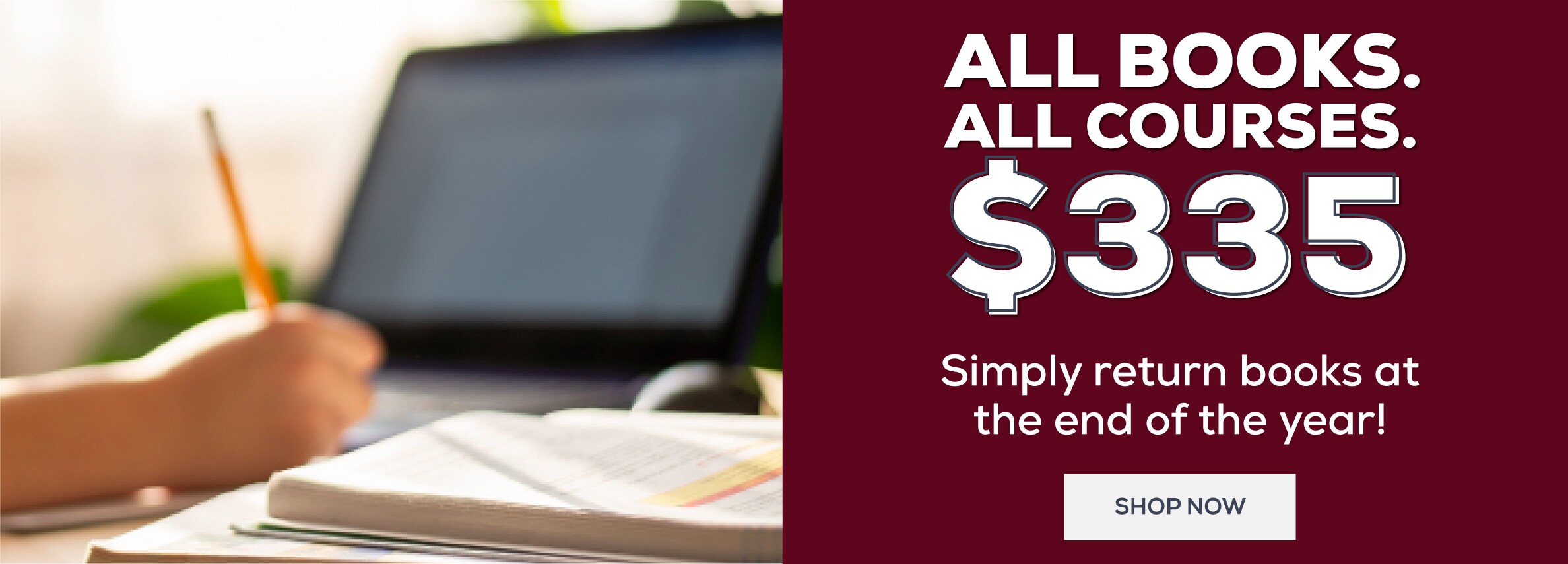 All Books. All Courses. One Low Price. Simply return books at the end of the year! Shop now $335 Bundle