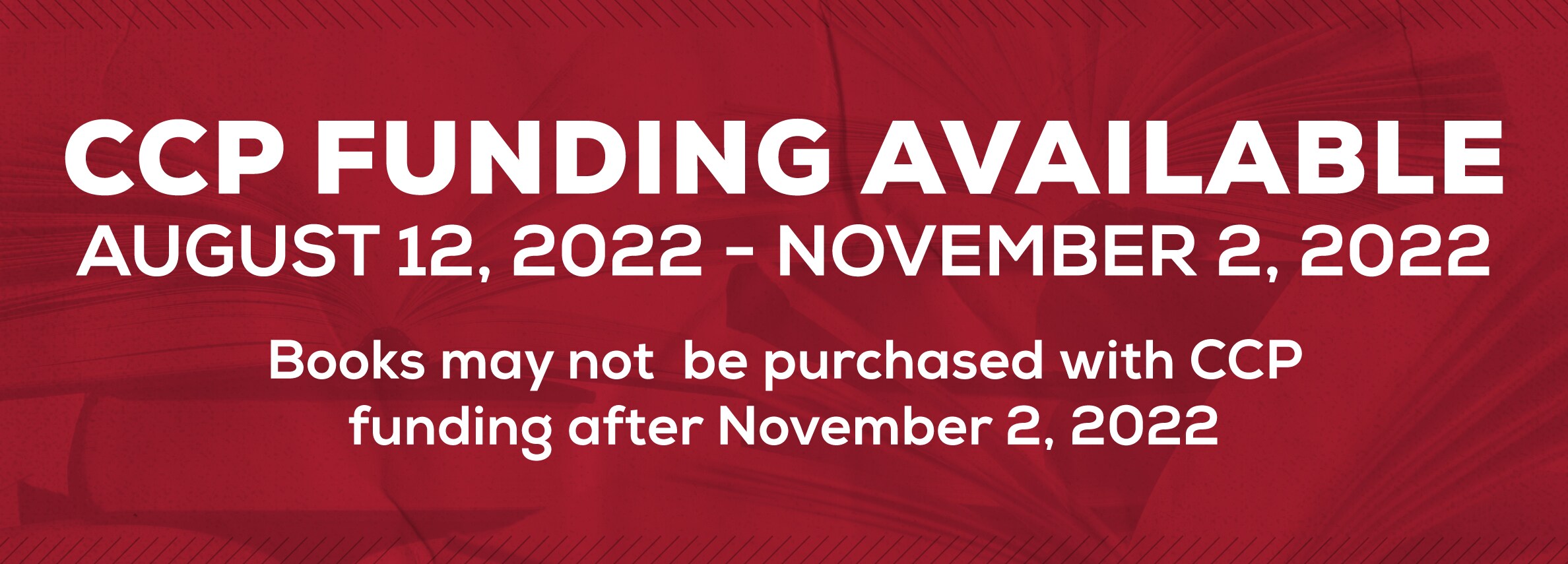CCP funding available August 12, 2022 through November 2, 2022 Books may not  be purchased with CCP funding after November 2, 2022 (new tab)