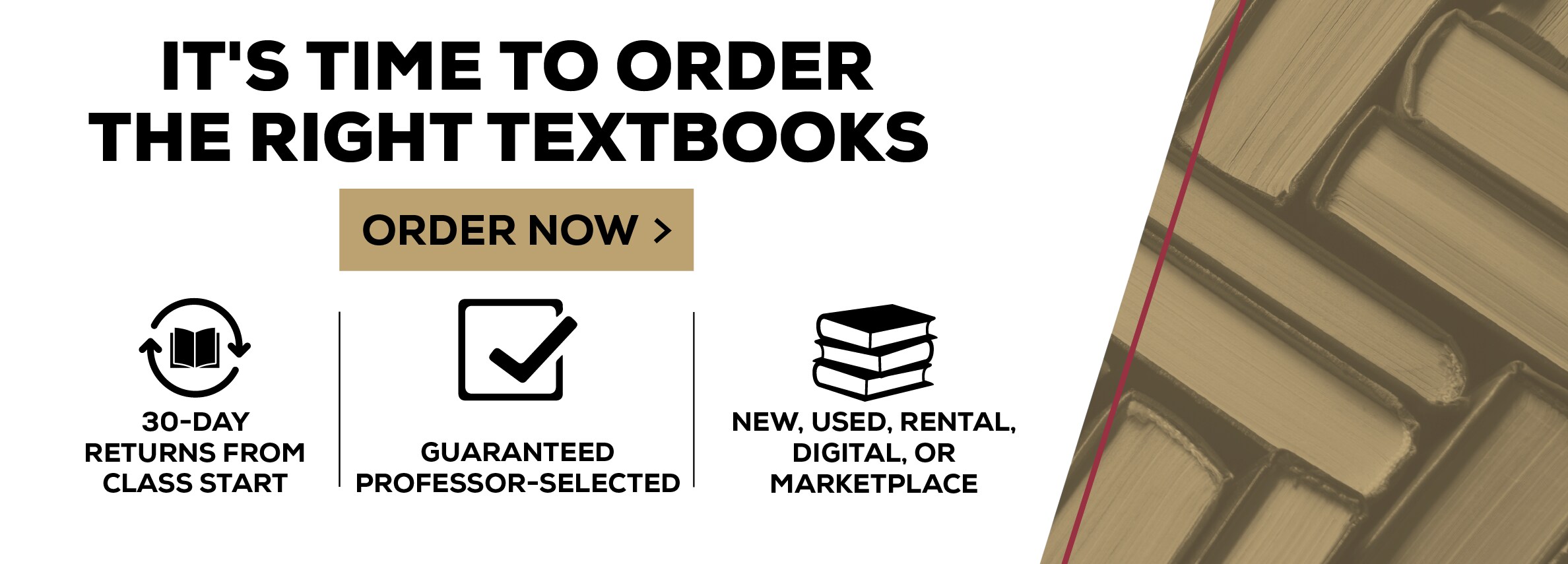 IT'S TIME TO ORDER THE RIGHT TEXTBOOKS! ORDER NOW. 30-DAY RETURNS FROM CLASS START. GUARANTEED PROFESSOR-SELECTED. NEW, USED, RENTAL DIGITAL, OR MARKETPLACE.