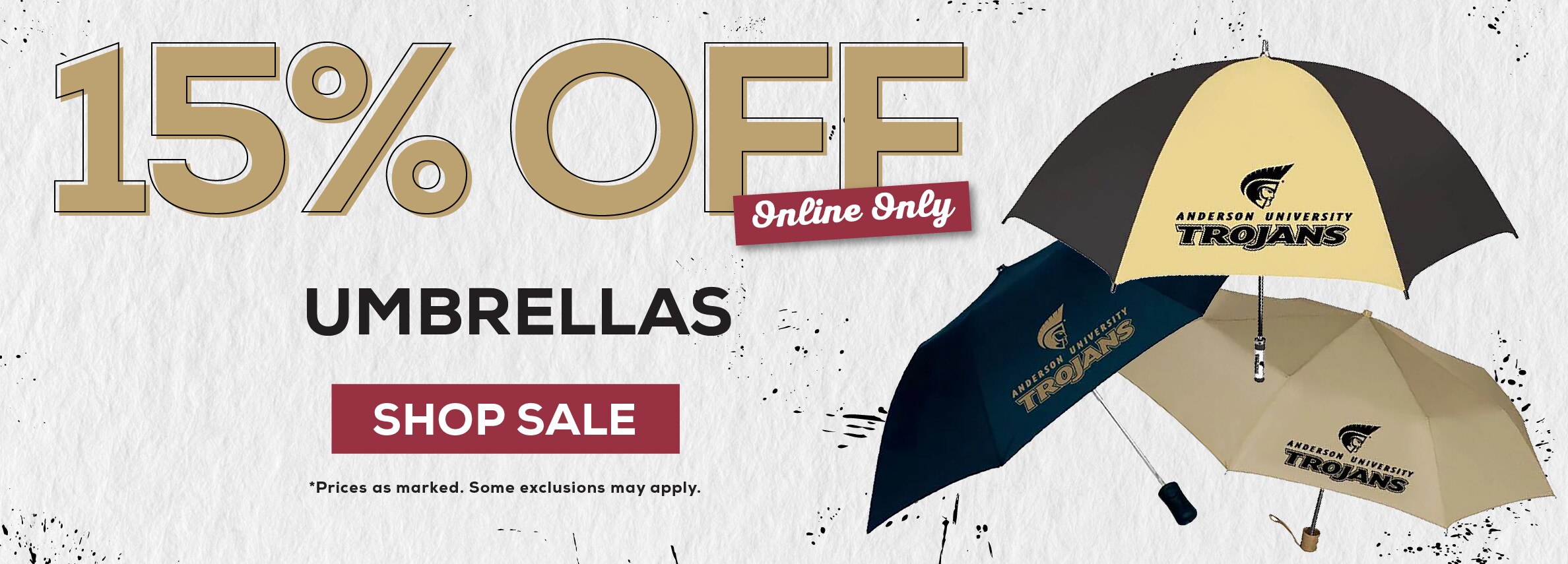 15% OFF Online Only UMBRELLAS SHOP SALE *Prices as marked. Some exclusions may apply.