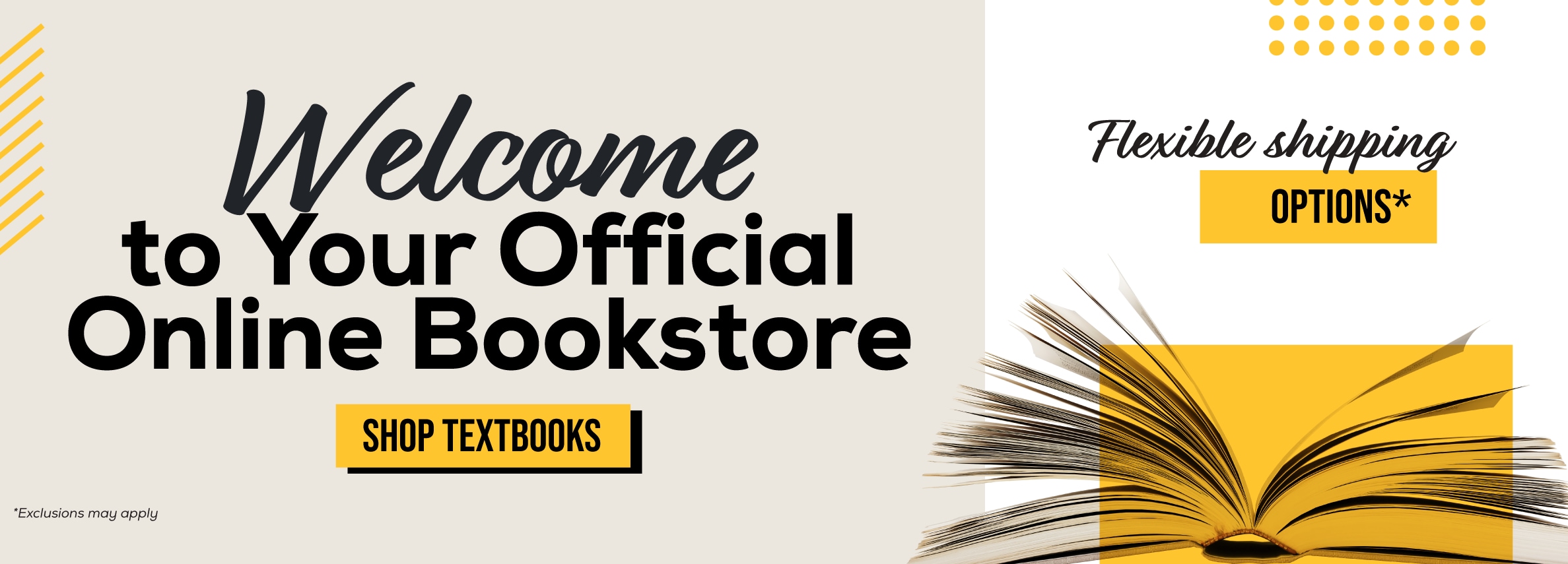 Welcome to your official online bookstore. Shop textbooks. Flexible shipping options!* *Exclusions may apply