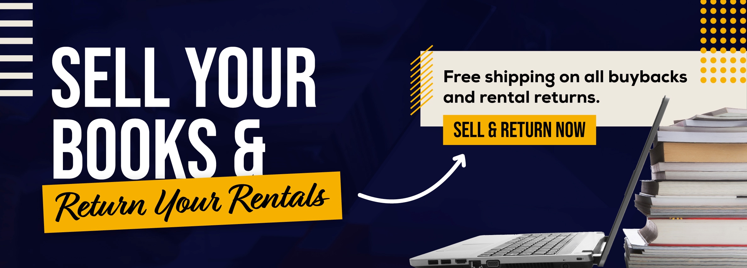 Sell your books and return your rentals! Free shipping on all buybacks and rental returns. sell and return now