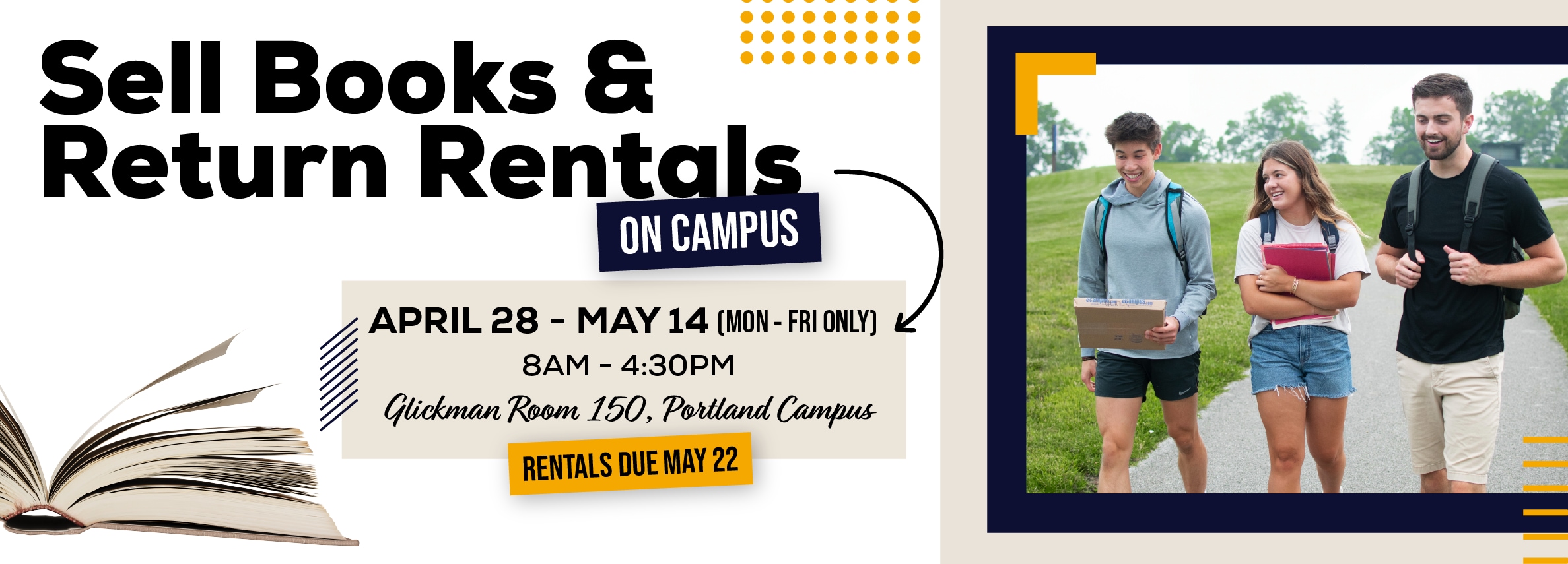 Sell Books & Return Rentals On Campus! April 28 - May 9 from M-F 8AM - 4:30PM at Glickman Room 150, Portland Campus