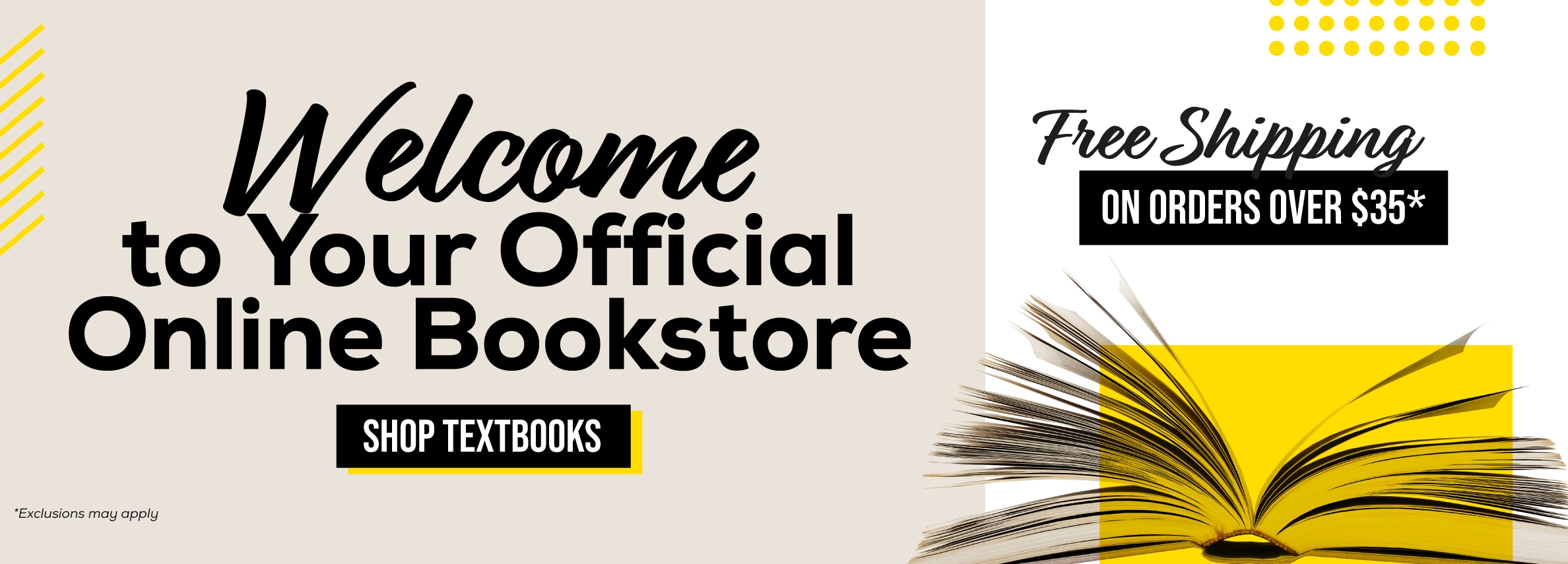 Welcome to your official online bookstore. Shop textbooks. Free shipping on orders over $35* *Exclusions may apply