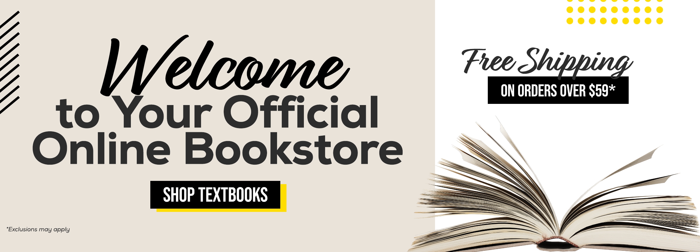 Welcome to your official online bookstore. Shop textbooks. Free shipping on orders over $59.* *Exclusions may apply