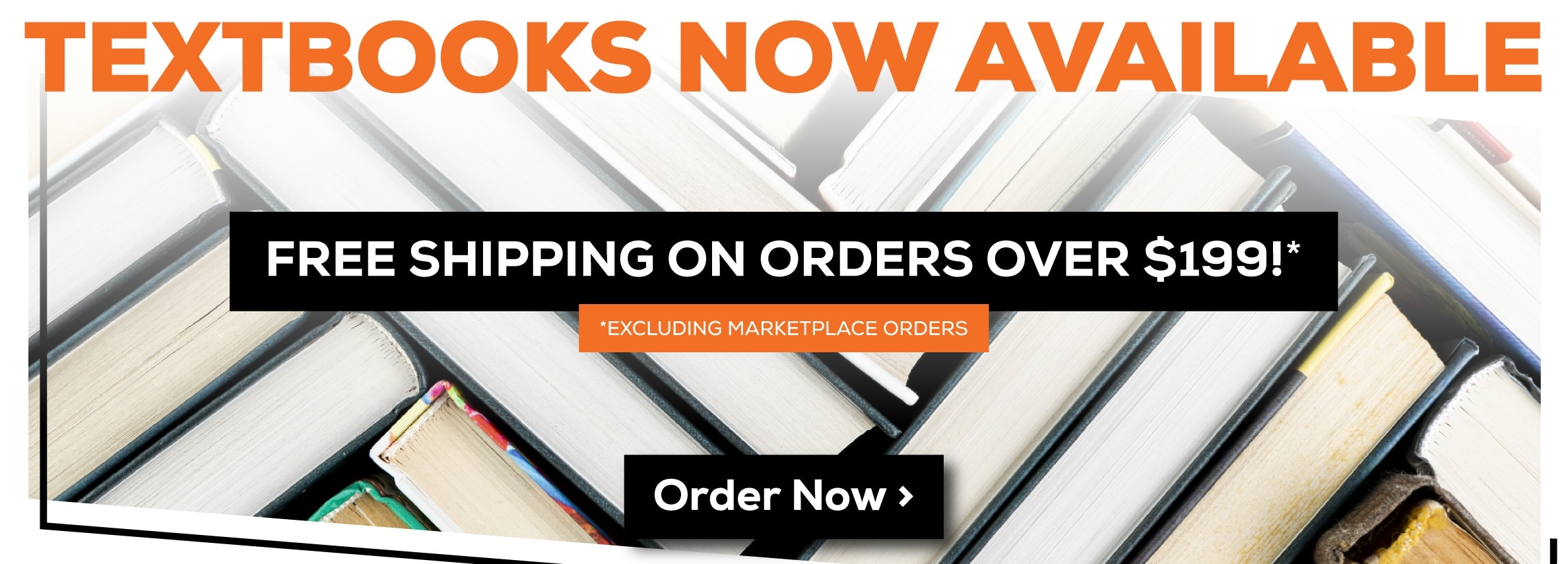 Textbooks Now Available. Free shipping on all orders over $199. Excluding marketplace orders. Order now!