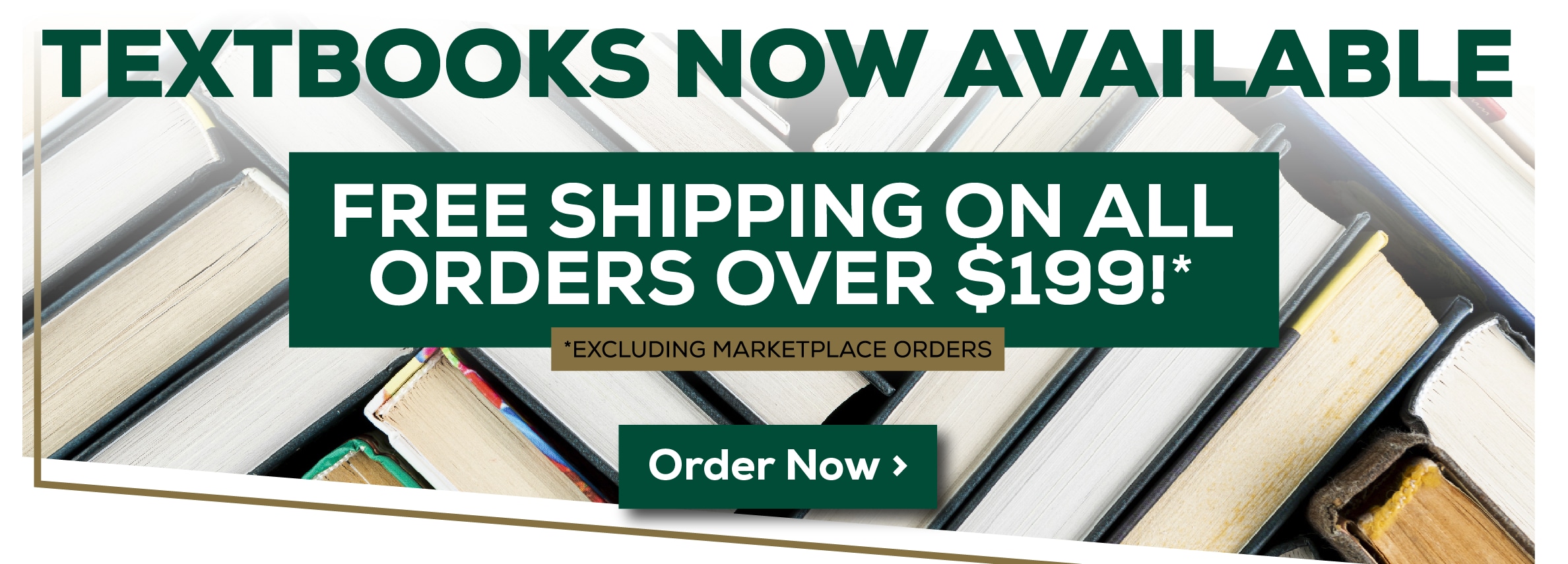 Textbooks Now Available! Free Shipping on all orders over $199* *Excluding Marketplace Orders. Order Now.