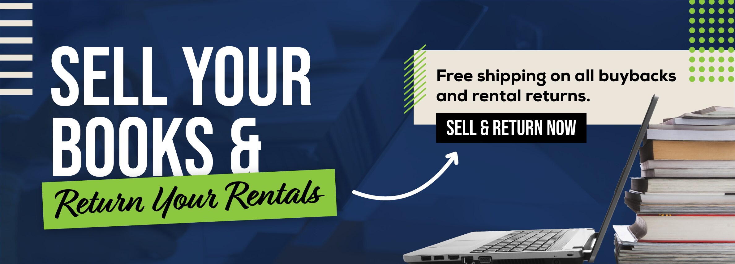 Sell your books and return your rentals online! Free shipping on all buybacks and rental returns. Sell and return now.