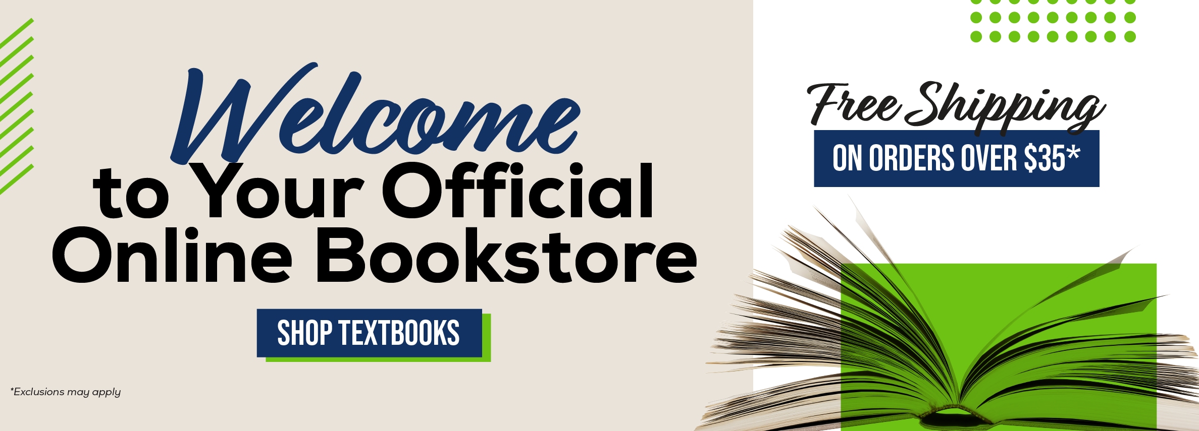 Welcome to Your Official Online Bookstore SHOP TEXTBOOKS Free Shipping ON ORDERS OVER $35* *Exclusions may apply