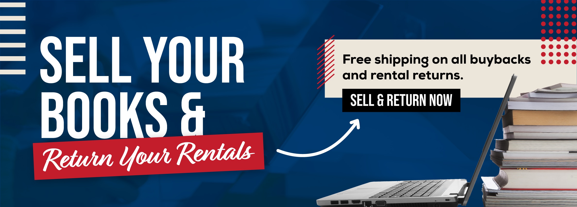 Sell your books and return your rentals online! Free shipping on all buybacks and rental returns. Sell and return now.