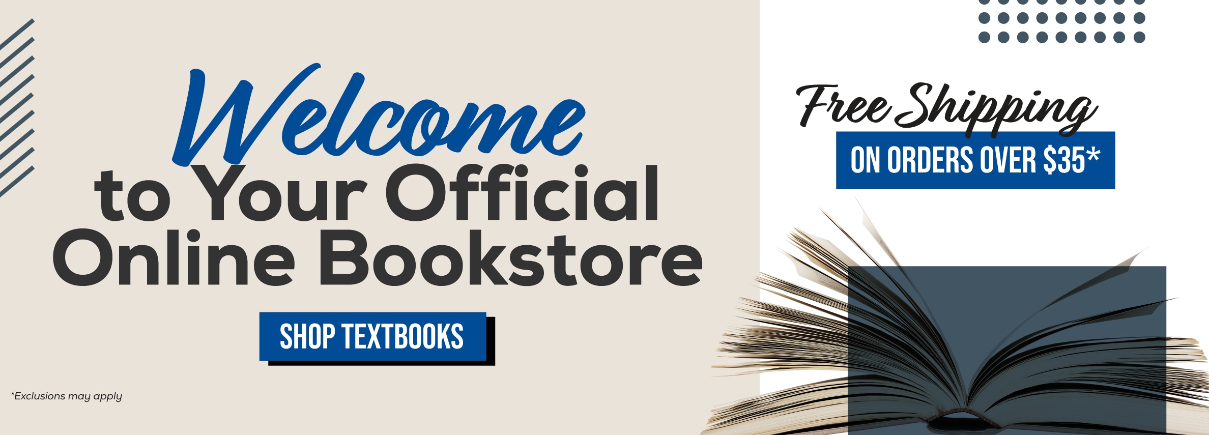 Welcome to your official online bookstore. Shop textbooks. Free shipping on orders over $35* *Exclusions may apply