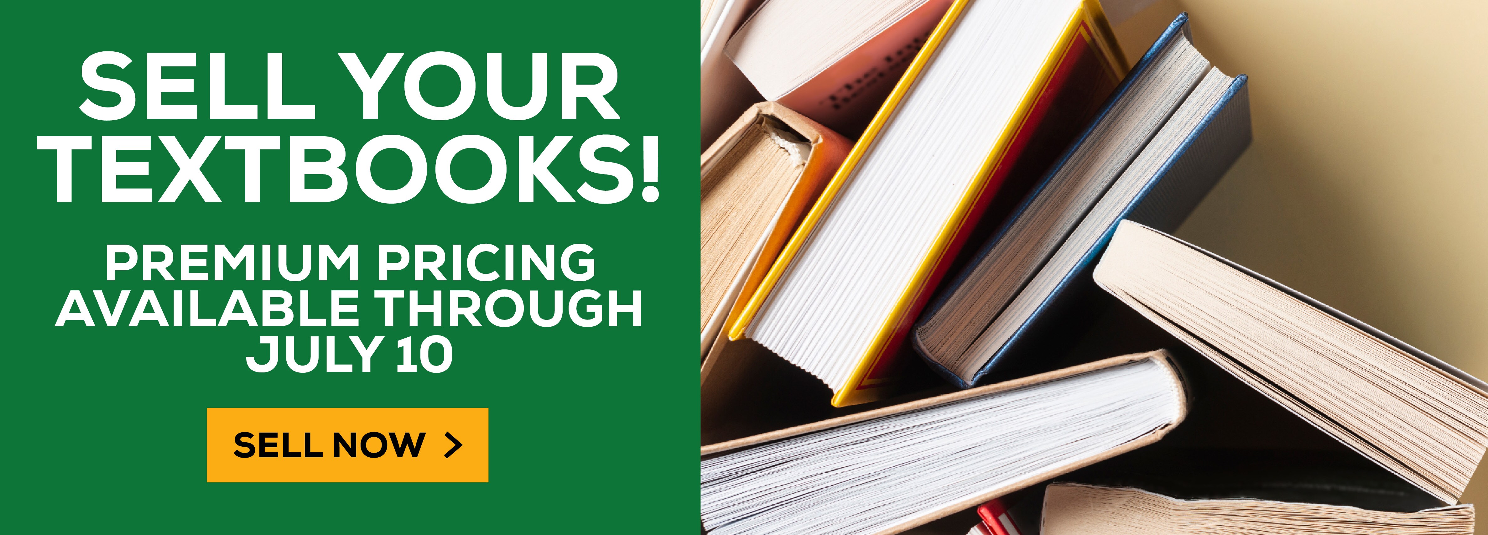 Sell Your Textbooks! Premium pricing available through July 10. Sell Now!					