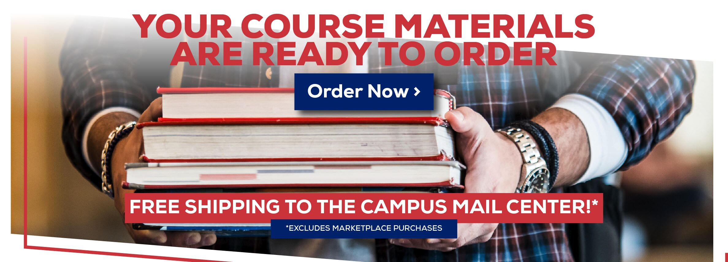 Your Course Materials are Ready to Order. Order Now. Free shipping to campus mail center! *Excludes marketplace purchases.