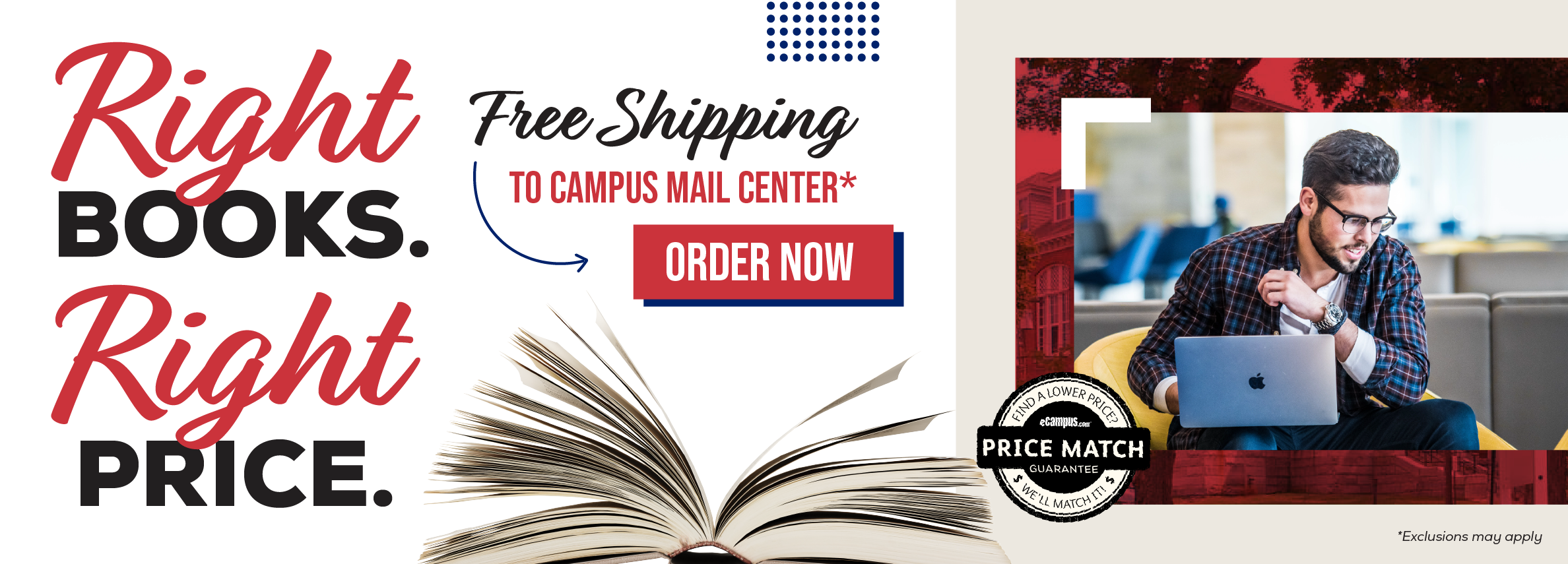 Right books. Right price. Free shipping to the campus mail center.* Order now. Price Match Guarantee. *Exclusions may apply.