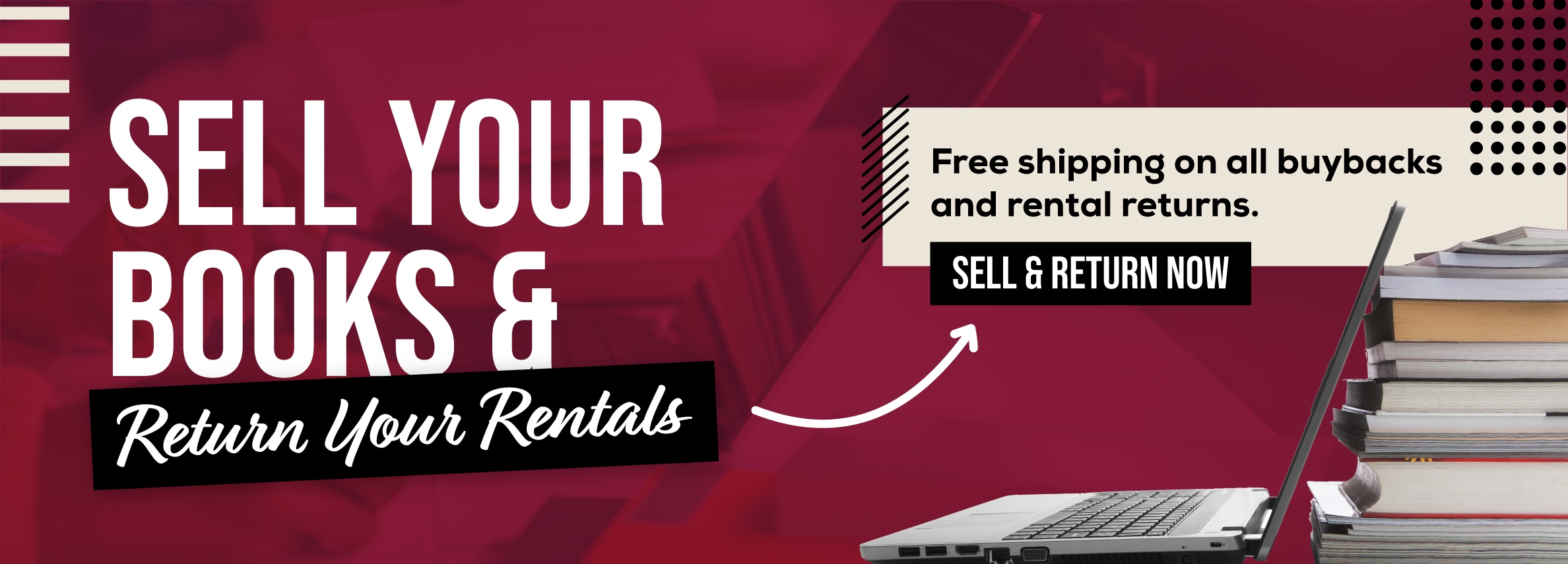 Sell your books and return your rentals online! Free shipping on all buybacks and rental returns. Sell and return now.