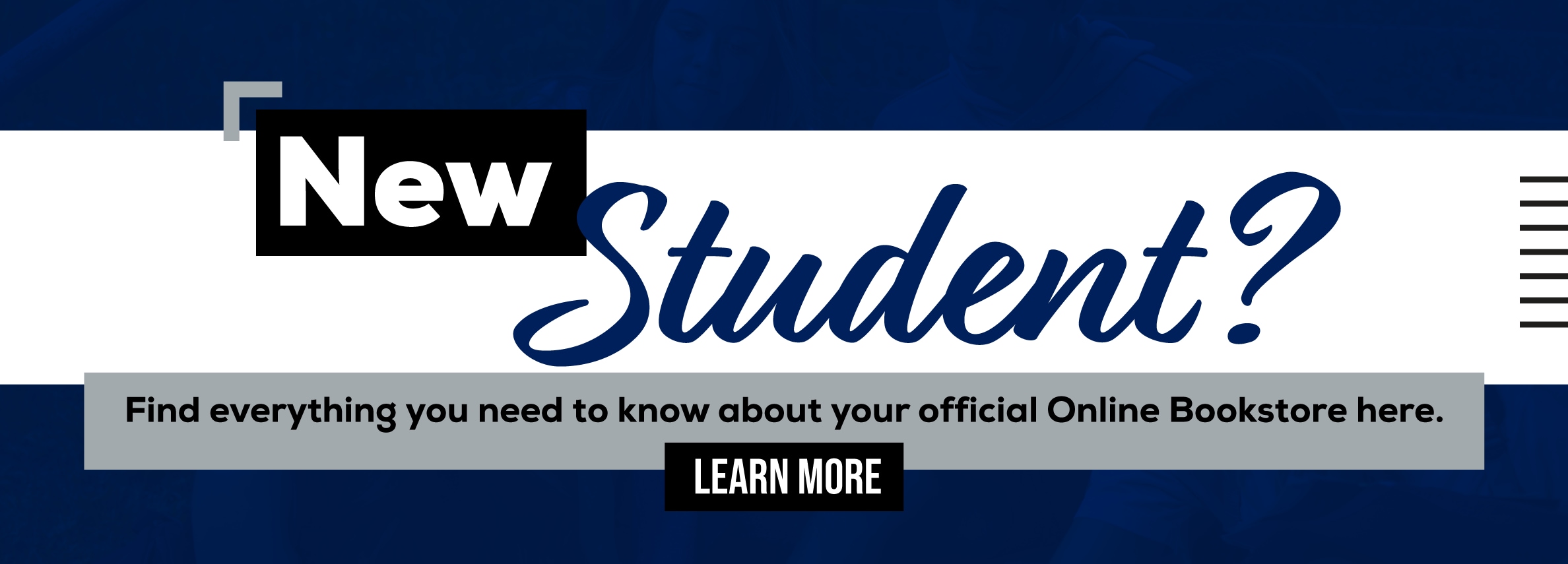 New student? Everything you need to know about your Official Online Bookstore is here! Learn More.	 (new tab)