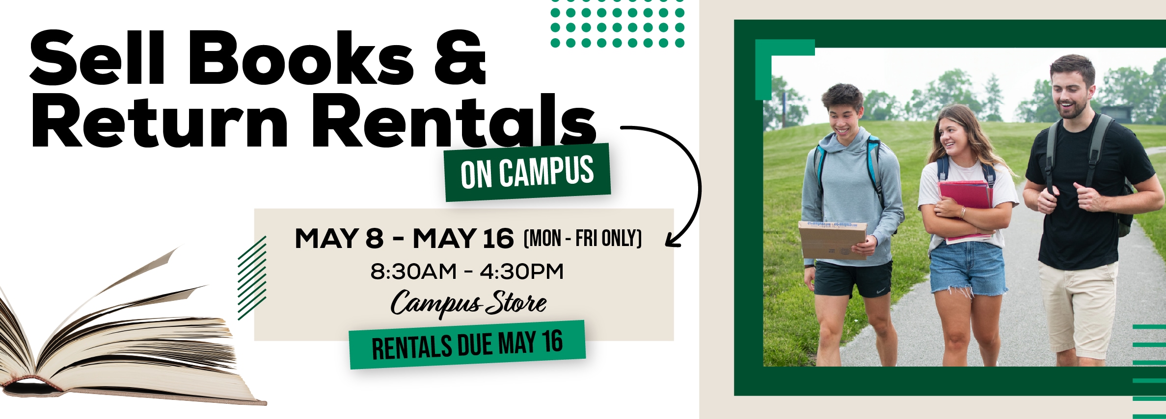 Sell books and return rentals on campus! May 8 - 16. Monday through Friday.  8:30am to 4:30pm at the Morrisville Campus Store.