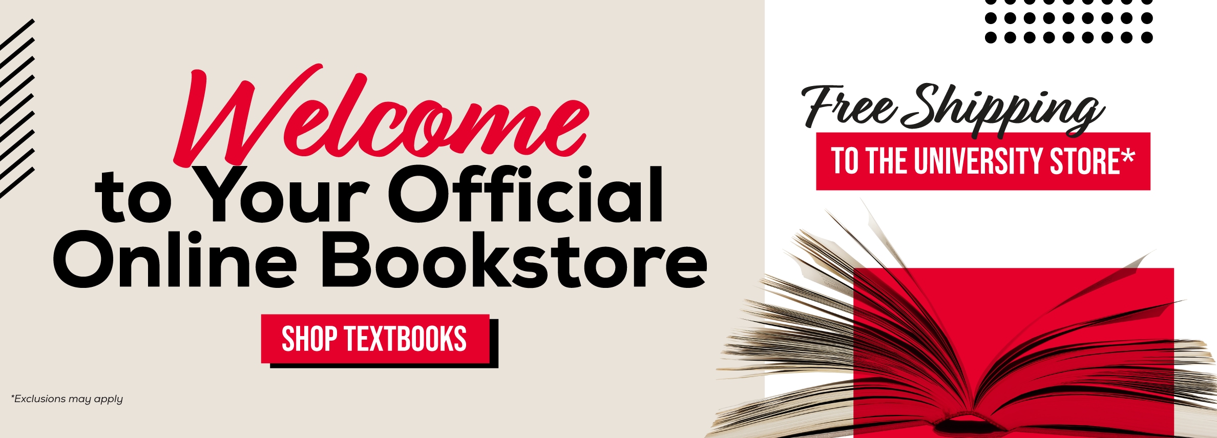 Welcome to your official online bookstore. Shop textbooks. Free shipping to the University Store* *Exclusions may apply