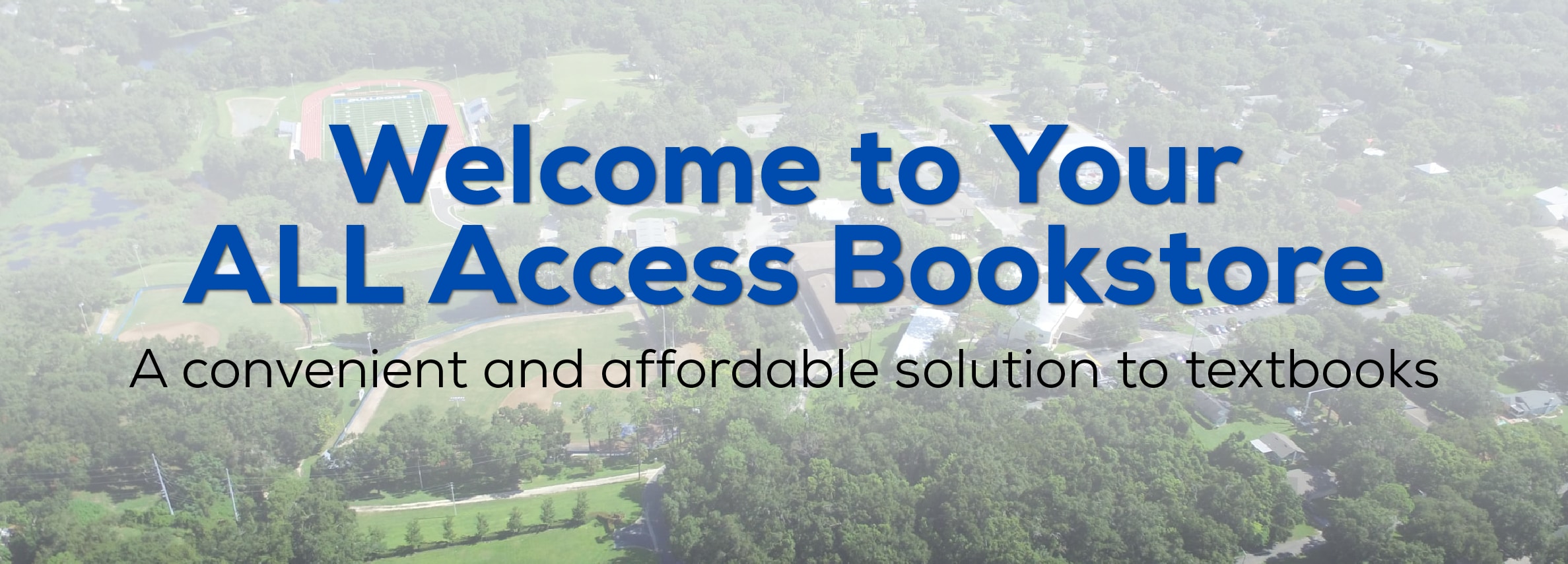 Welcome to Your ALL Access Bookstore. A convenient and affordable solution to textbooks