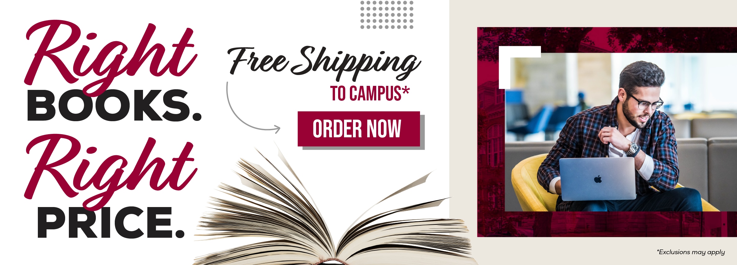 Right books. Right price. Free shipping to campus.* Order now. *Exclusions may apply.
