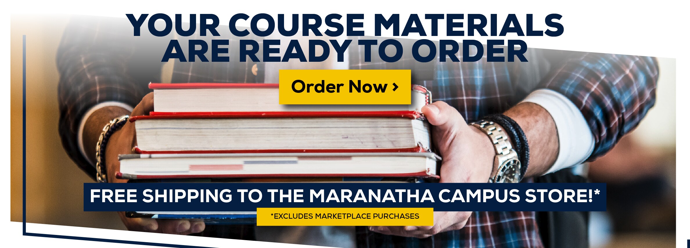 Your Course Materials Are Ready to Order. Order Now. Free shipping to the Maranatha Campu Store.* *Excludes marketplace purchases