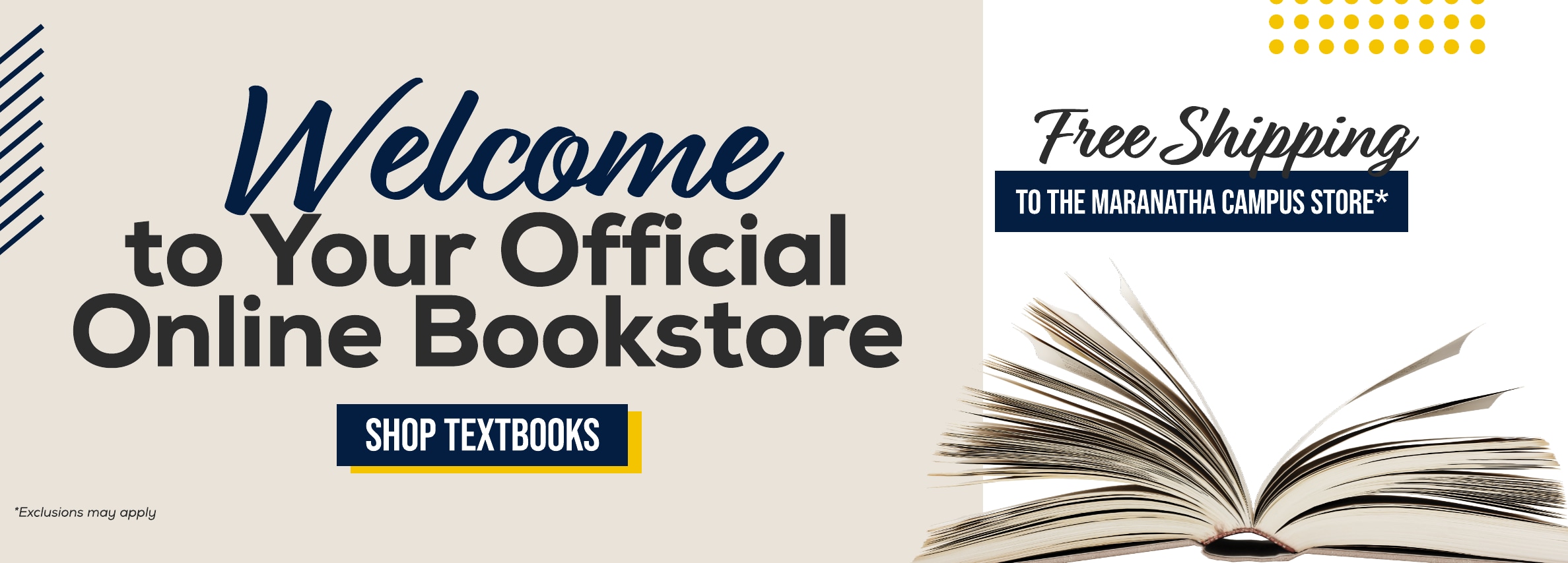 Welcome to your official online bookstore. Shop textbooks. Free shipping to the Maranatha Campus Store* *Exclusions may apply