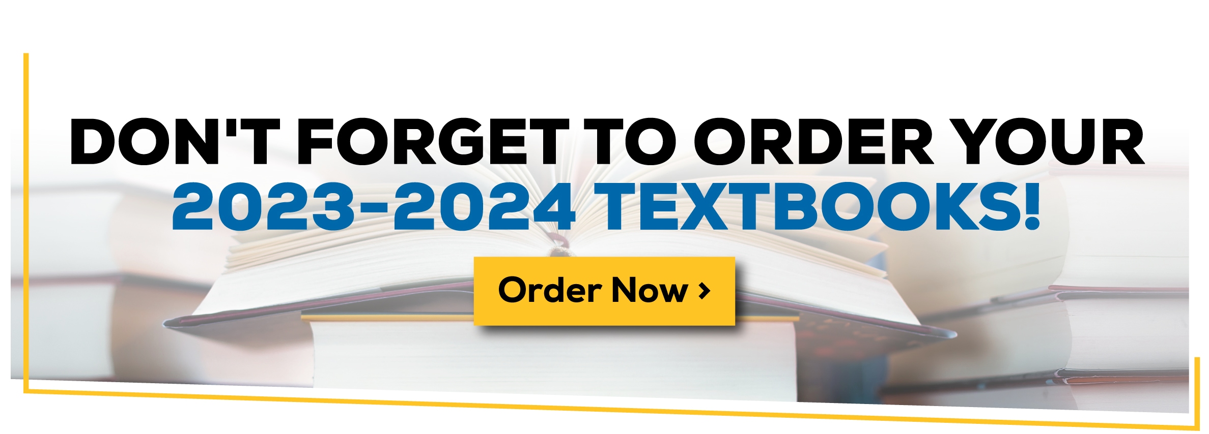 Don't Forget to Order Your 2023-2024 Textbooks! Order Now