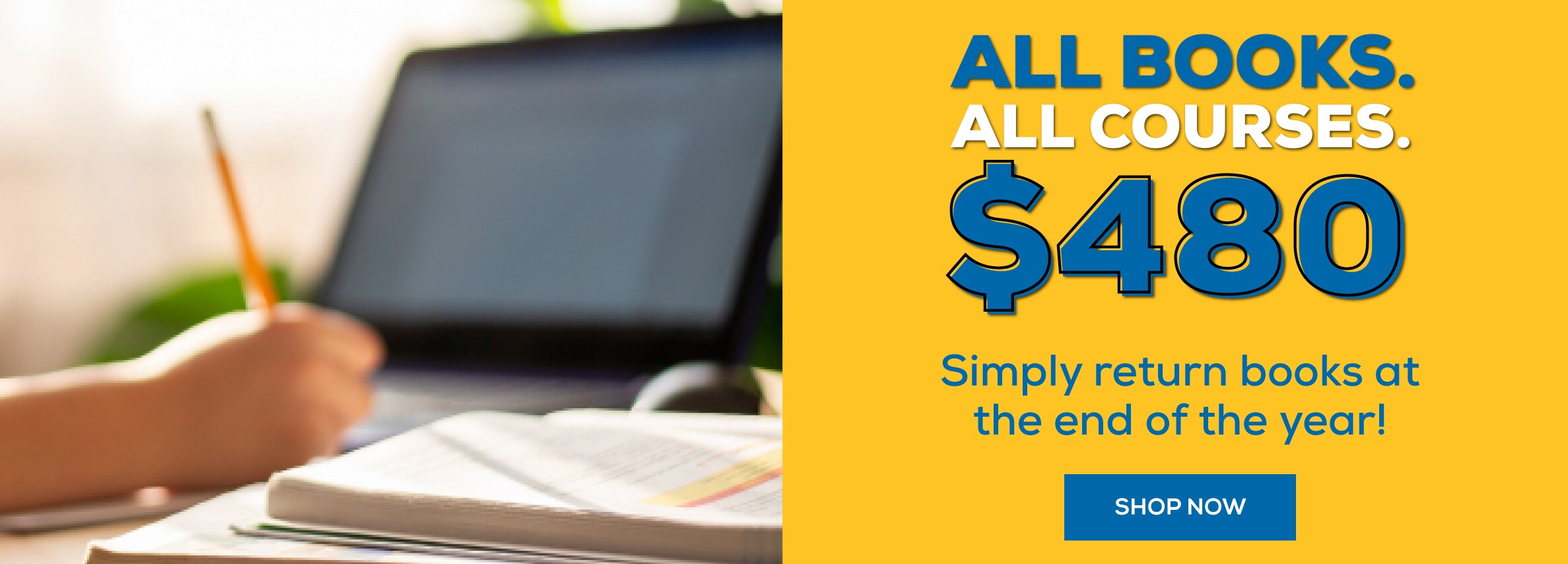 All Books. All Courses.  $480. Simply return books at the end of the year! Shop now