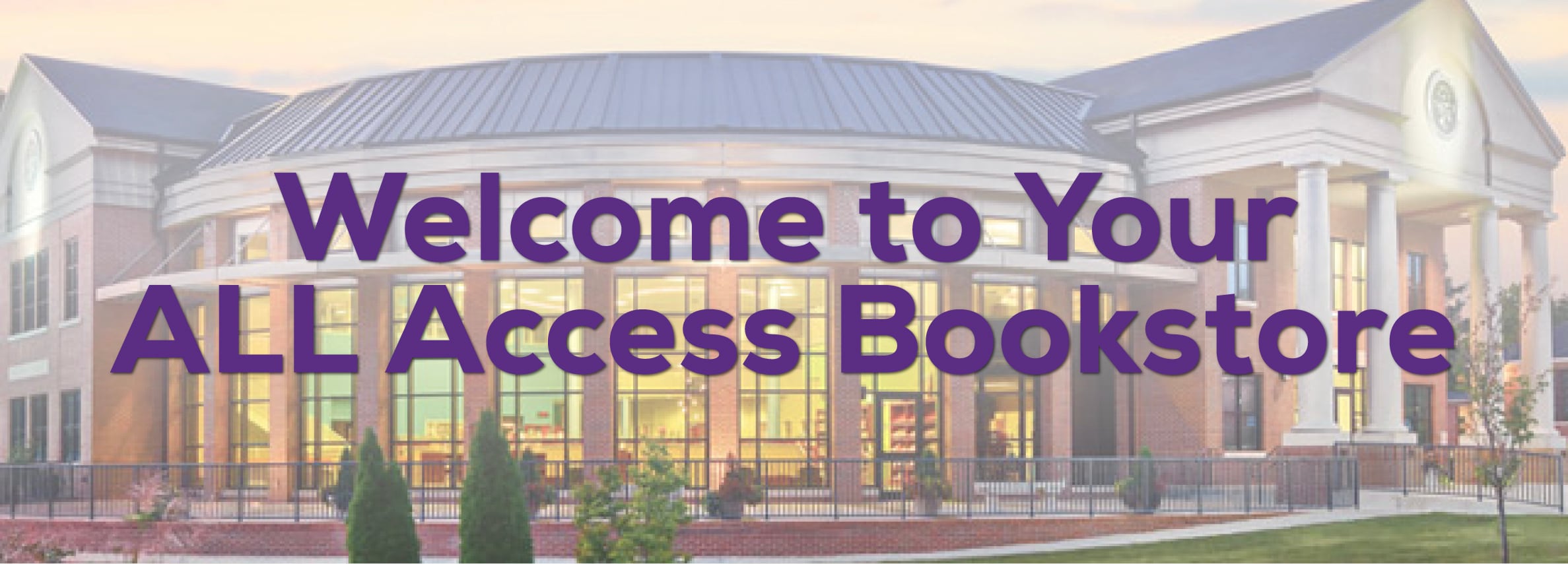 Welcome to Your ALL Access Bookstore