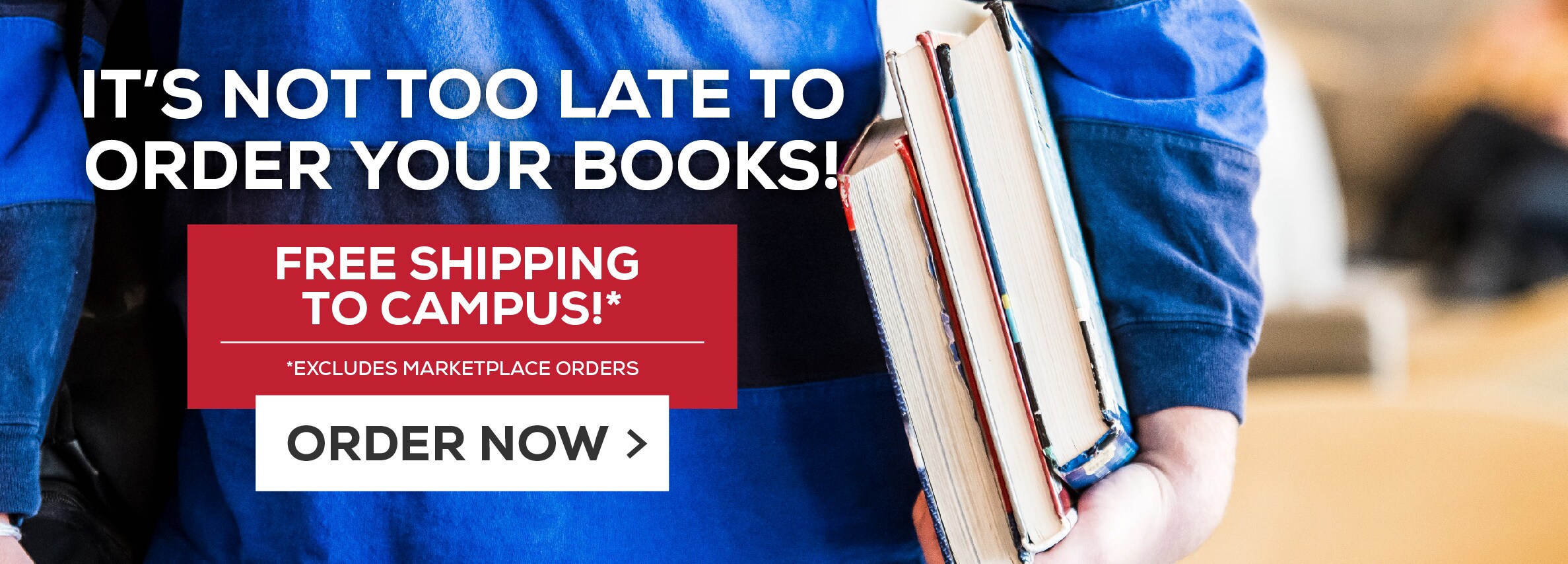 Itâ€™s not too late to order your books! Free shipping to campus!* Excludes marketplace purchases. Order Now.