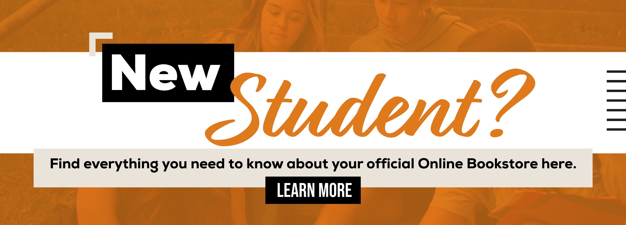 New student? Everything you need to know about your Official Online Bookstore is here! Learn More.	 (new tab)