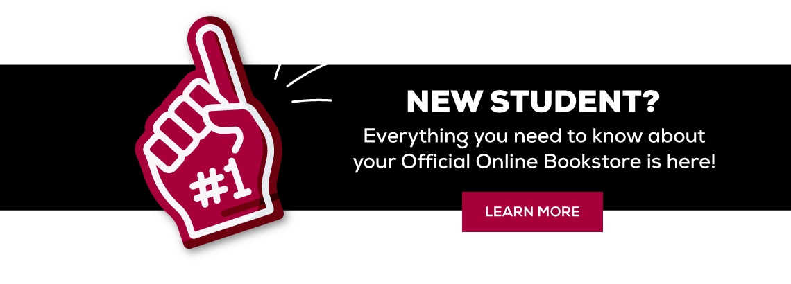 New Student Everything you need to know about your official online bookstore is here - learn more (new tab)