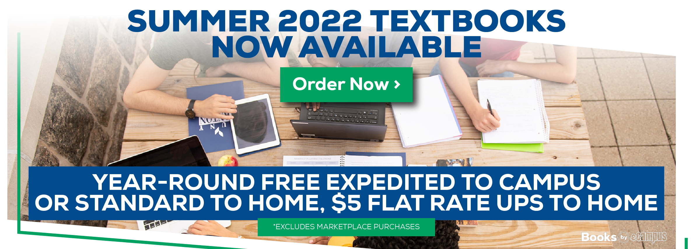 Summer 2022 textbooks now available. order now. Year-Round free expedited to campus or standard to home, $5 flat rate UPS to home. excludes marketplace purchases